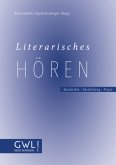 Literarisches Hören. Geschichte - Vermittlung - Praxis