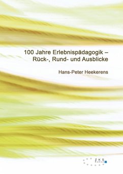 100 Jahre Erlebnispädagogik - Heekerens, Hans-Peter