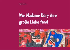 Wie Madame Küry ihre große Liebe fand - Guttmann, Stephanie