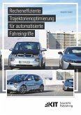 Recheneffiziente Trajektorienoptimierung für automatisierte Fahreingriffe Recheneffiziente Trajektorienoptimierung für automatisierte Fahreingriffe
