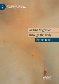 Writing Migration through the Body - Bond, Emma