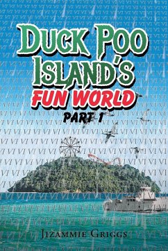 Duck Poo Island's Fun World - Griggs, Jizammie J.