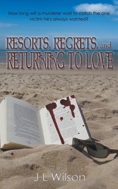 Resorts, Regrets, and Returning to Love - Wilson, J L