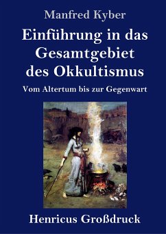 Einführung in das Gesamtgebiet des Okkultismus (Großdruck) - Kyber, Manfred