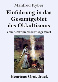 Einführung in das Gesamtgebiet des Okkultismus (Großdruck) - Kyber, Manfred