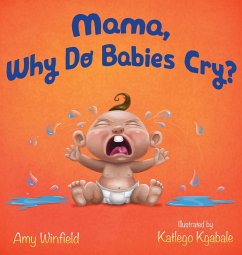 Mama, Why Do Babies Cry? - Winfield, Amy