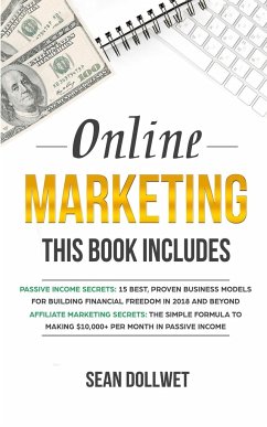 Online Marketing: 2 Manuscripts - Passive Income Secrets & Affiliate Marketing Secrets (Blogging, Social Media Marketing) - Dollwet, Sean