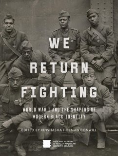 We Return Fighting: World War I and the Shaping of Modern Black Identity - Nat'l Mus Afr Am Hist Culture