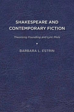 Shakespeare and Contemporary Fiction - Estrin, Barbara L.