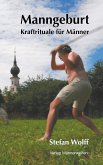 Manngeburt - Kraftrituale für Männer (eBook, ePUB)