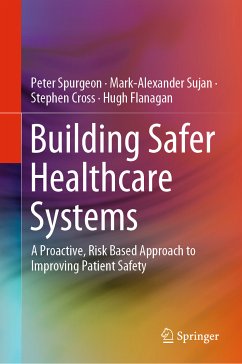 Building Safer Healthcare Systems (eBook, PDF) - Spurgeon, Peter; Sujan, Mark-Alexander; Cross, Stephen; Flanagan, Hugh