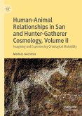 Human-Animal Relationships in San and Hunter-Gatherer Cosmology, Volume II (eBook, PDF)