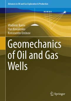 Geomechanics of Oil and Gas Wells (eBook, PDF) - Karev, Vladimir; Kovalenko, Yuri; Ustinov, Konstantin
