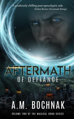 Aftermath of Defiance Volume Two (The Magical Bond Series, #2) (eBook, ePUB) - Bochnak, A. M.