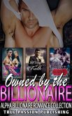 Owned By The Billionaire : Alpha Billionaire Romance Collection (eBook, ePUB)