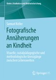 Fotografische Annäherungen an Kindheit (eBook, PDF)