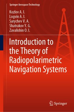Introduction to the Theory of Radiopolarimetric Navigation Systems (eBook, PDF) - Kozlov A.I.; Logvin A.I.; Sarychev V.A.; Shatrakov Y.G.; Zavalishin O.I.