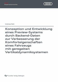 Konzeption und Entwicklung eines Preview-Systems durch Backend-Daten zur Verbesserung der Komforteigenschaften eines Fahrzeugs mit geregelten Vertikaldynamiksystemen (eBook, PDF)