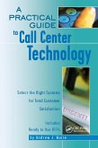 A Practical Guide to Call Center Technology (eBook, PDF)