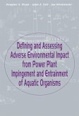 Defining and Assessing Adverse Environmental Impact from Power Plant Impingement and Entrainment of Aquatic Organisms (eBook, PDF)