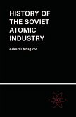 The History of the Soviet Atomic Industry (eBook, PDF)