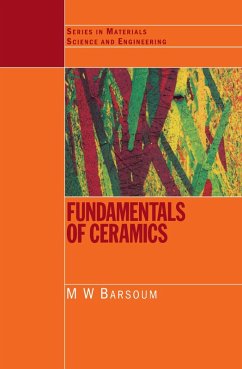 Fundamentals of Ceramics (eBook, PDF) - Barsoum, Michel; Barsoum, M. W