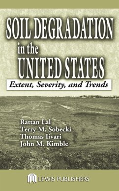 Soil Degradation in the United States (eBook, ePUB) - Lal, Rattan; Iivari, Thomas; Kimble, John M.