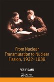From Nuclear Transmutation to Nuclear Fission, 1932-1939 (eBook, ePUB)