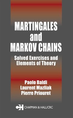 Martingales and Markov Chains (eBook, PDF) - Baldi, Paolo; Mazliak, Laurent; Priouret, Pierre