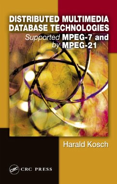 Distributed Multimedia Database Technologies Supported by MPEG-7 and MPEG-21 (eBook, ePUB) - Kosch, Harald