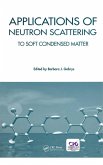 Applications of Neutron Scattering to Soft Condensed Matter (eBook, PDF)