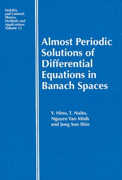 Almost Periodic Solutions of Differential Equations in Banach Spaces (eBook, PDF) - Hino, Yoshiyuki; Naito, Toshiki; VanMinh, Nguyen; Shin, Jong Son