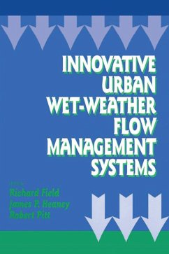 Innovative Urban Wet-Weather Flow Management Systems (eBook, PDF) - Field, Richard; Heaney, James P.; Pitt, Robert