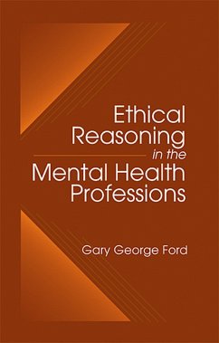 Ethical Reasoning in the Mental Health Professions (eBook, PDF) - Ford, Gary G.
