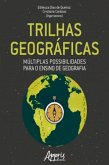 Trilhas Geográficas: Múltiplas Possibilidades para o Ensino de Geografia (eBook, ePUB)