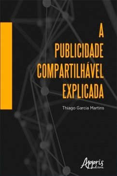 A Publicidade Compartilhável Explicada (eBook, ePUB) - Martins, Thiago Garcia
