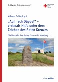 "Auf nach Düppel" - erstmals Hilfe unter dem Zeichen des Roten Kreuzes (eBook, PDF)