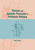 Thermal and Catalytic Processes in Petroleum Refining (eBook, PDF)