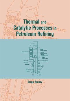 Thermal and Catalytic Processes in Petroleum Refining (eBook, PDF) - Raseev, Serge
