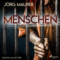 Menschen - Kurzkrimi aus der Eifel (Ungekürzt) (MP3-Download) - Maurer, Jörg