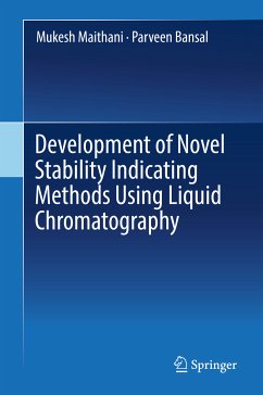 Development of Novel Stability Indicating Methods Using Liquid Chromatography (eBook, PDF) - Maithani, Mukesh; Bansal, Parveen