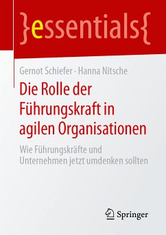 Die Rolle der Führungskraft in agilen Organisationen (eBook, PDF) - Schiefer, Gernot; Nitsche, Hanna