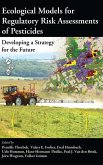 Ecological Models for Regulatory Risk Assessments of Pesticides (eBook, PDF)