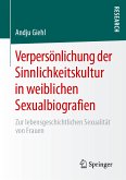 Verpersönlichung der Sinnlichkeitskultur in weiblichen Sexualbiografien (eBook, PDF)