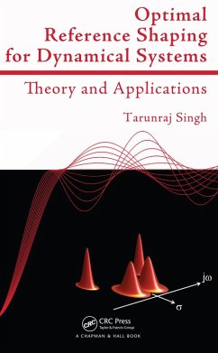 Optimal Reference Shaping for Dynamical Systems (eBook, PDF) - Singh, Tarunraj