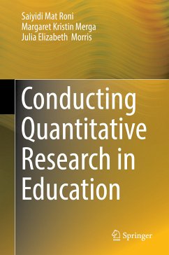 Conducting Quantitative Research in Education (eBook, PDF) - Mat Roni, Saiyidi; Merga, Margaret Kristin; Morris, Julia Elizabeth