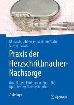 Praxis der Herzschrittmacher-Nachsorge (eBook, PDF) - Morschhäuser, Diana; Fischer, Wilhelm; Jakob, Michael