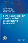 In Vivo Inhalation Toxicity Screening Methods for Manufactured Nanomaterials (eBook, PDF)