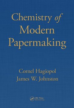 Chemistry of Modern Papermaking (eBook, PDF) - Hagiopol, Cornel; Johnston, James W.