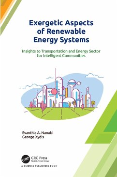 Exergetic Aspects of Renewable Energy Systems (eBook, ePUB) - Nanaki, Evanthia A.; Xydis, George